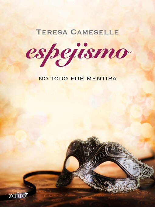Title details for No todo fue mentira. Espejismo by Teresa Cameselle - Available